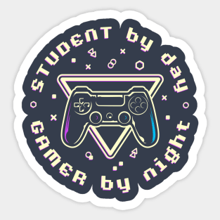 Student by day Gamer by night Sticker